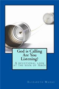 God Is Calling Are You Listening?