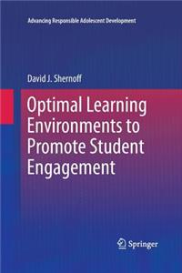 Optimal Learning Environments to Promote Student Engagement