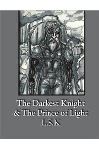 Darkest Knight & The Prince of Light