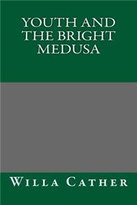 Youth and the Bright Medusa