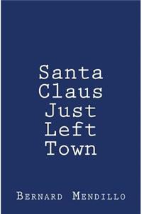Santa Claus Just Left Town