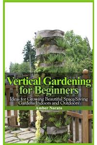 Vertical Gardening for Beginners
