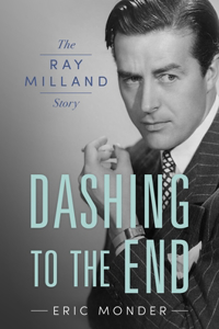 Dashing to the End: The Ray Milland Story