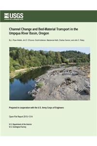 Channel Change and Bed-Material Transport in the Umpqua River Basin, Oregon