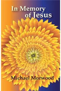 In Memory of Jesus