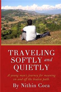 Traveling Softly and Quietly