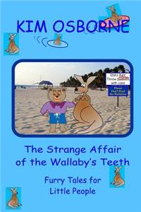Strange Affair of the Wallaby's Teeth