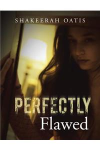 Perfectly Flawed