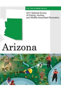 2011 National Survey of Fishing, Hunting, and Wildlife-Associated Recreation?Arizona