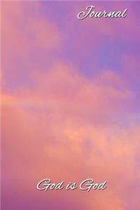 Journal, God Is God