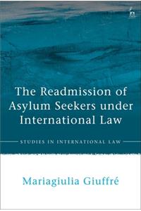 Readmission of Asylum Seekers under International Law