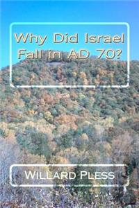 Why Did Israel Fall in Ad 70?