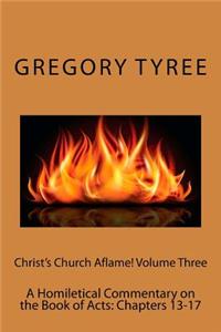 Christ's Church Aflame! Volume Three