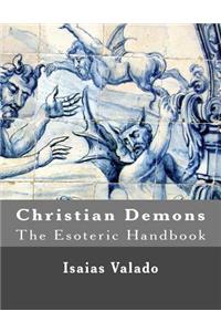 Christian Demons (The Esoteric Handbook)
