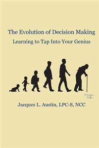 The Evolution of Decision Making