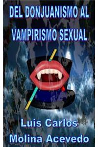 Del Donjuanismo al Vampirismo Sexual