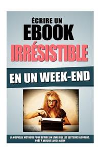 Ecrire Un Ebook Irrésistible En Un Week-End