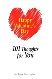 Happy Valentine's Day - 101 Thoughts For Your