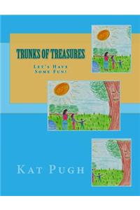 Trunks of Treasures: Let's Have Some Fun!