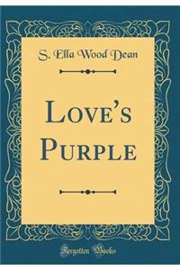 Love's Purple (Classic Reprint)