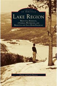 Lake Region: Bridgton, Harrison, Otisfield, Waterford, and Bridgton and Saco River Railroad