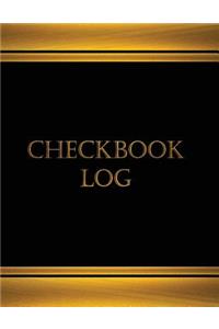 Checkbook Log (Journal, Log book - 125 pgs, 8.5 X 11 inches)