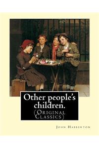 Other people's children. By