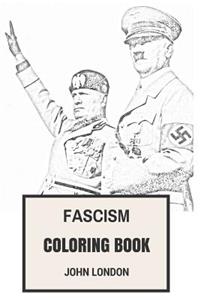 Fascism Coloring Book: Hitler and Mussolini Dictatorship Inspired Adult Coloring Book