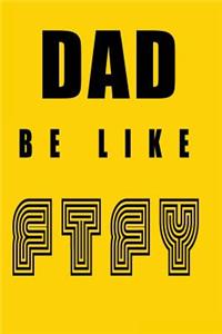 Dad Be Like Ftfy