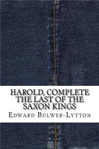 Harold, Complete The Last Of The Saxon Kings