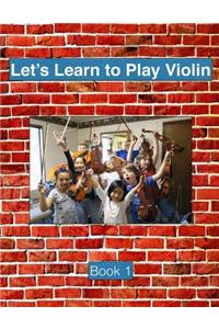 Let's Learn To Play Violin