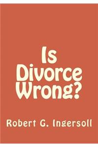 Is Divorce Wrong?