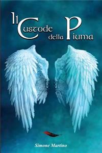 Il Custode Della Piuma Vol. 1 - Limited Edition -: Di Simone Martino