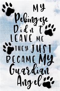 My Pekingese Didn't Leave Me They Just Became My Guardian Angel