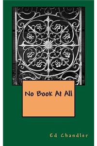 No Book At All