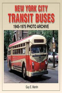 New York City Transit Buses 1945-1975 Photo Archive