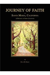 Journey of Faith in Santa Maria, California. A History of Some Churches.