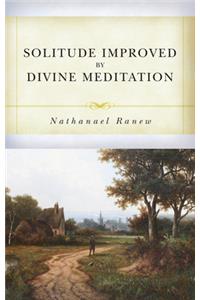 Solitude Improved by Divine Meditation
