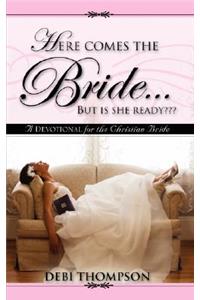 Here Comes the Bride. . .But Is She Ready