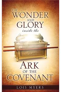 The Wonder and Glory inside the Ark of the Covenant