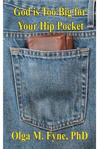 God is Too Big for Your Hip Pocket