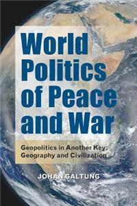 World Politics of Peace and War