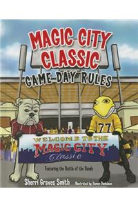 Magic City Classic Game Day Rules