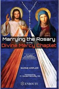 Marrying the Rosary to the Divine Mercy Chaplet