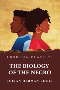 Biology of the Negro