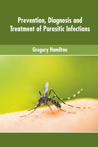 Prevention, Diagnosis and Treatment of Parasitic Infections