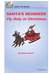 Santa's Reindeer Fly Only at Christmas