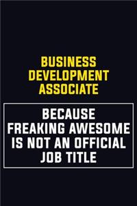 Business Development Associate Because Freaking Awesome Is Not An Official Job Title