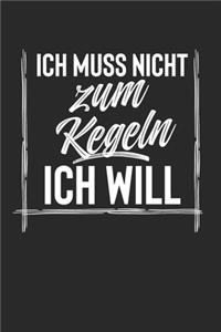 Ich Muss Nicht Zum Kegeln Ich Will