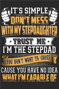 It's simple don't mess with my stepdaughter trust me i'm the stepdad you don't want to cross cause you have no idea what i'm capable of